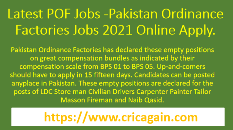 Latest POF Jobs -Pakistan Ordinance Factories Jobs 2021 Online Apply